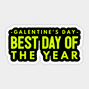 Galentines Day Best Day of the Year Sticker